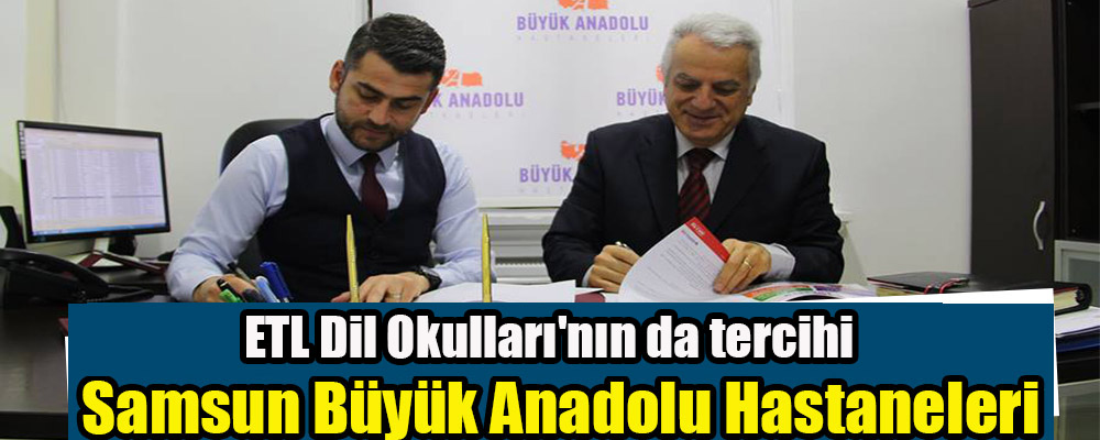 ETL Dil Okulları ile Büyük Anadolu Hastaneleri arasında kurumsal sağlık anlaşması imzalandı.