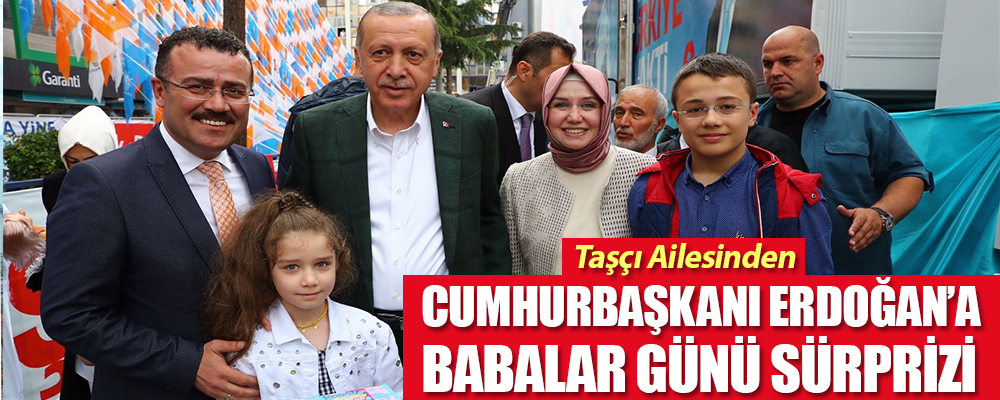 Cumhurbaşkanı Erdoğan’a Samsun’da ‘Babalar Günü’ Sürprizi