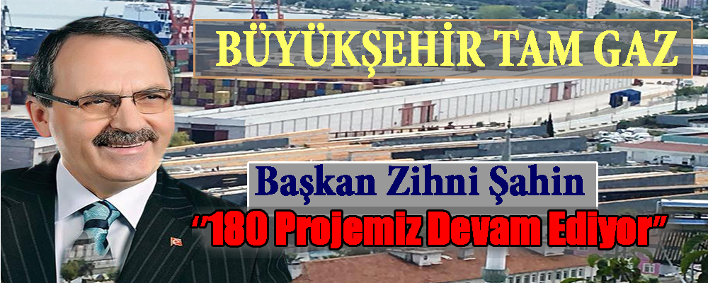 Samsun Büyükşehir Belediye Başkanı Şahin:180 Projemiz Devam Ediyor”