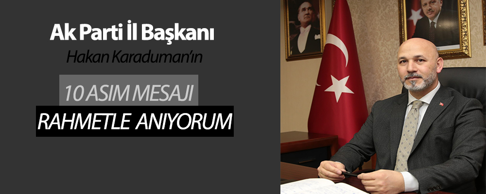 Ak Parti Samsun İl Başkanı Karaduman: ‘Rahmetle Anıyorum’