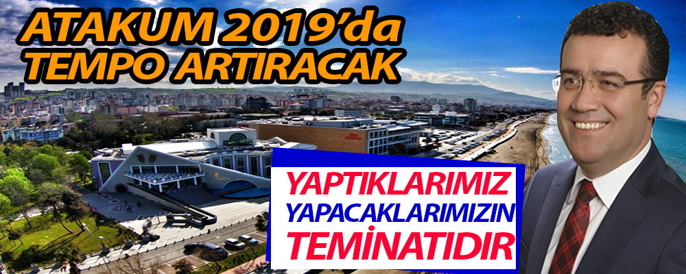 Atakum Belediye Başkanı İshak Taşçı, yeni yılda tempoyu daha da artırarak Atakum’un gelişimine yön vermeye devam edeceklerini söyledi.