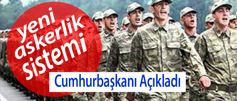 Cumhurbaşkanı Erdoğan ‘Yeni Askerlik Sistem’ konusunda açıklamalarda bulundu.