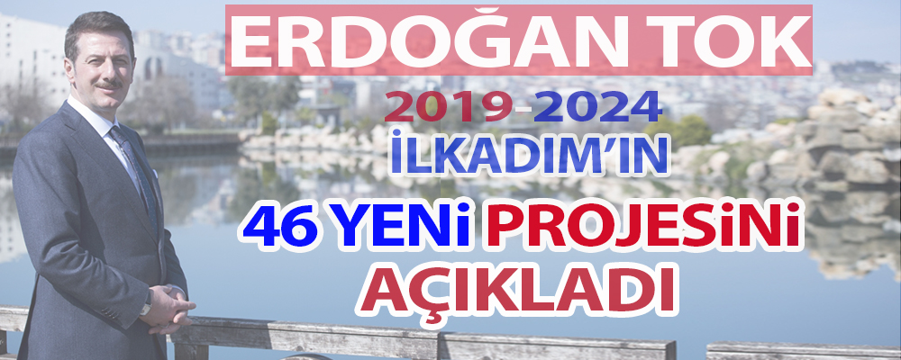 Başkan Tok; İlkadım 2019-2024 Dönemi Projelerini Açıkladı.