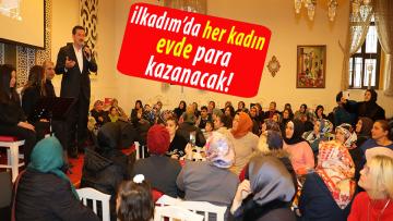 Erdoğan Tok: “İlkadım’da Her Ev Bir Fabrikaya Dönüşecek”