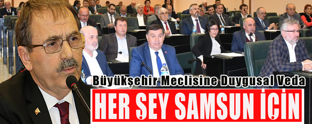 Samsun Büyükşehir Belediye Başkanı Zihni Şahin Veda Etti.