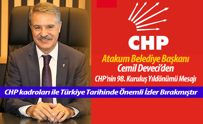 Başkan Deveci:CHP Cumhuriyeti kuran Türkiye’nin en köklü partisidir.