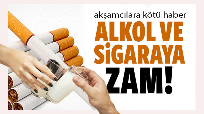 Sigara ve Alkole Zam