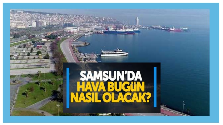 Samsun’da Hava!