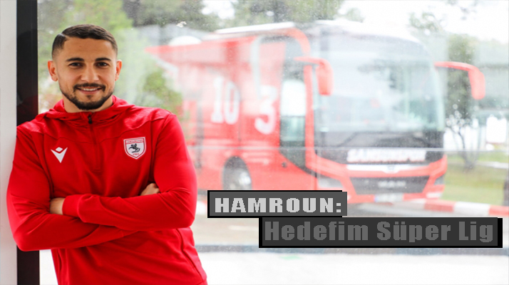 Samsunspor’lu Hamroun Açıkladı: