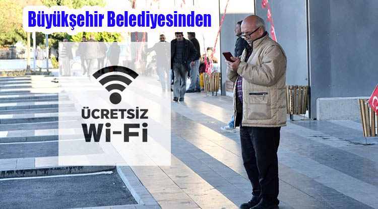 Büyükşehirden ücretsiz Wi-Fi hizmeti
