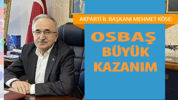 AK Parti Samsun İl Başkanı Mehmet Köse: OSBAŞ büyük kazanım