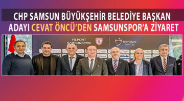 CHP Samsun Büyükşehir Belediye Başkan Adayı Cevat Öncü’den Samsunspor’a ziyaret