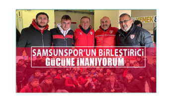 CHP Samsun Büyükşehir Belediye Başkan Adayı Cevat Öncü: “Samsunspor’un birleştirici gücüne inanıyoruz”